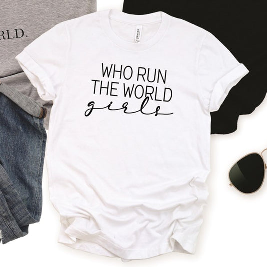 Who Run The World Girls Tee