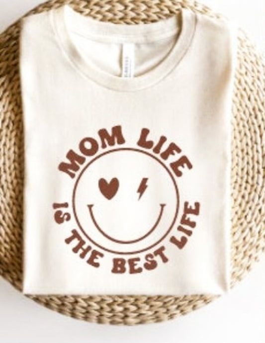Mom Life Is The Best Life Smiley T-Shirt or Crew Sweatshirt