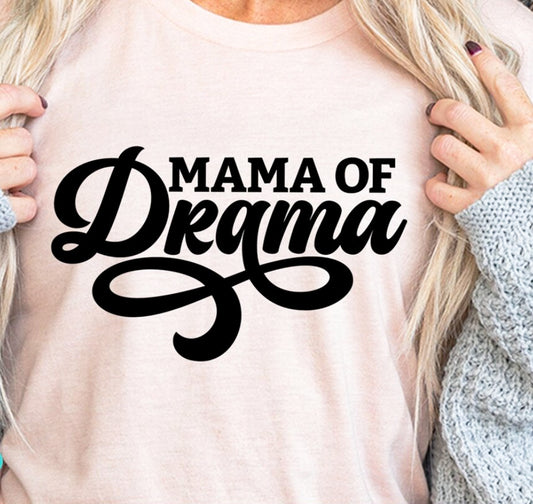 Mama Of Drama T-Shirt or Crew Sweatshirt