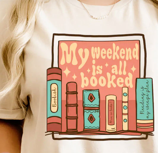 My Weekend Is All Booked Tee