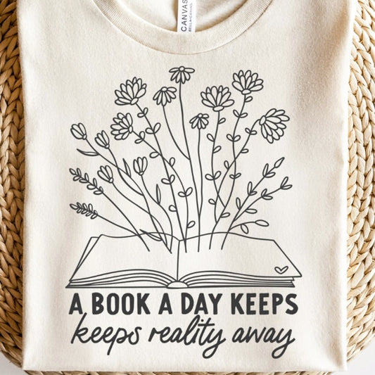 A Book A Day Keep Reality Away Tee