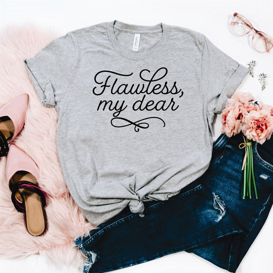 Flawless, My Dear Tee