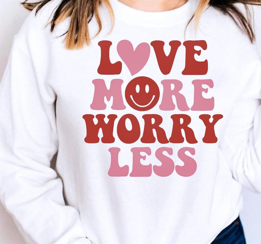 Love More Worry Less Crew Sweatshirt