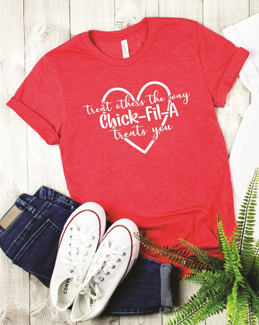 Treat Others The Way Chick-Fil-A Treats You Tee