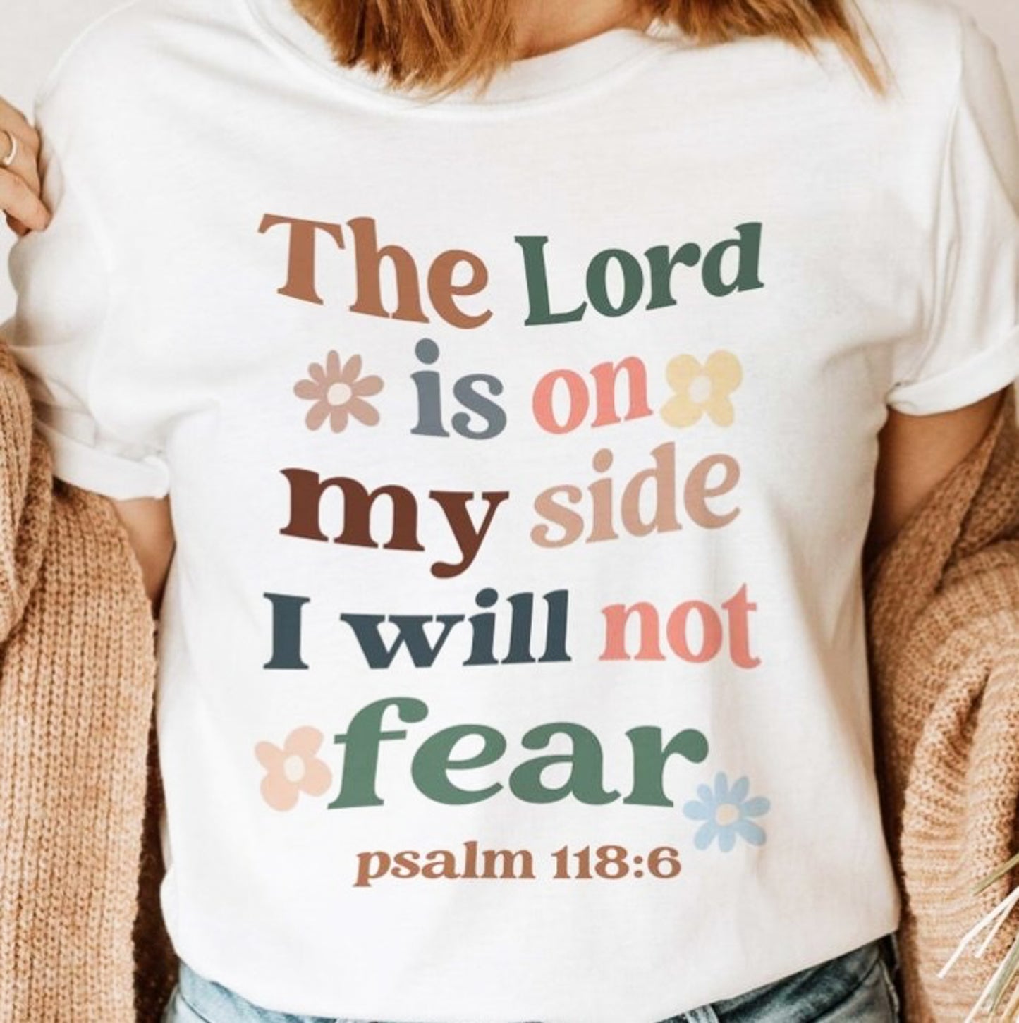 The Lord Is On My Side I Will Not Fear Tee