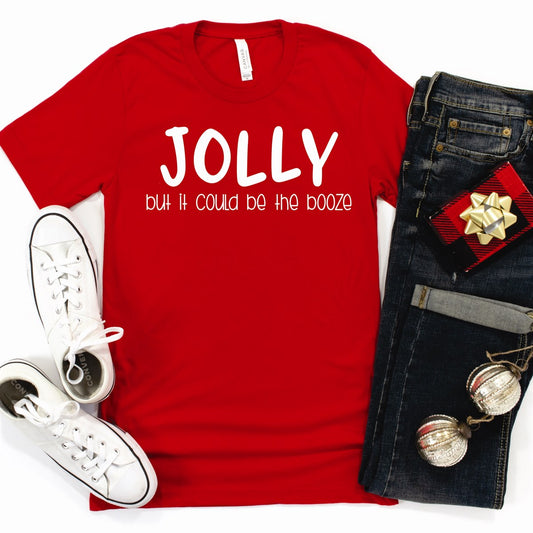 Jolly But It Could Be The Booze Tee