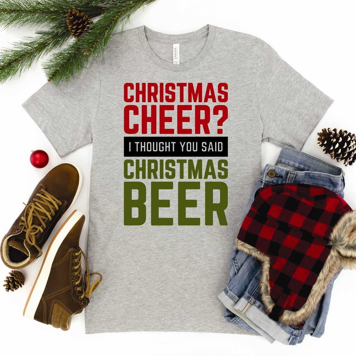 Christmas Cheer? I Thought You Said Christmas Beer Tee