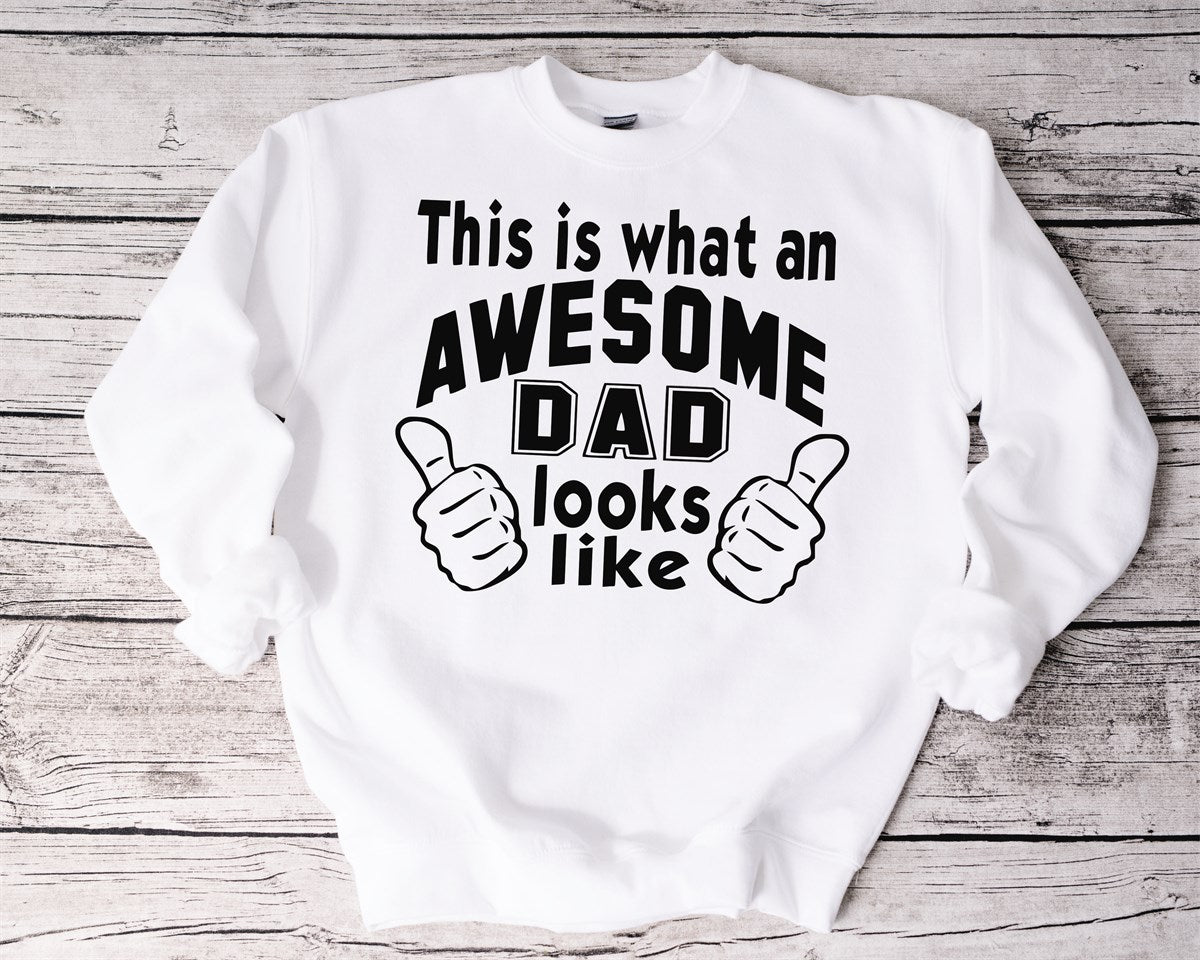 This Is What An Awesome Dad Looks Like Crew Sweatshirt