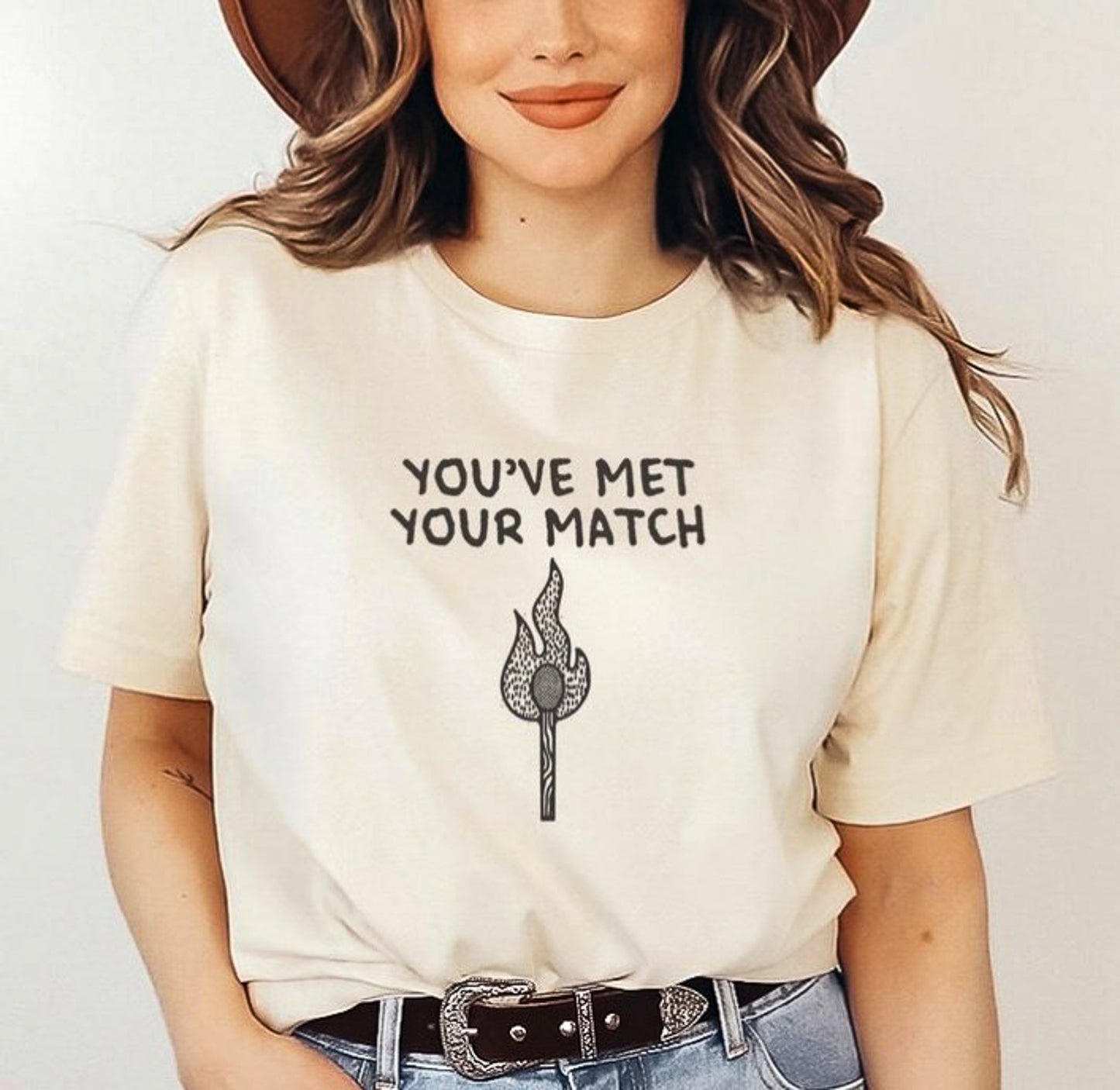 You've Met Your Match T-Shirt or Crew Sweatshirt