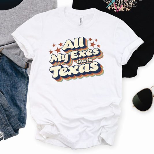 All My Exes Live In Texas Tee