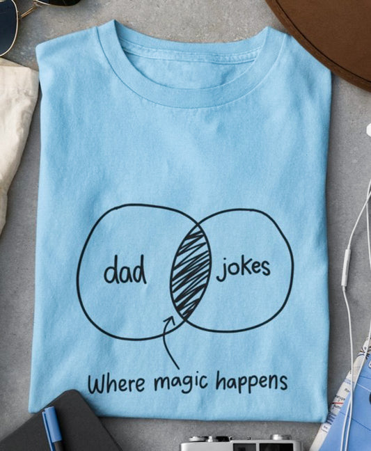Dad & Jokes Where Magic Happens T-Shirt or Crew Sweatshirt
