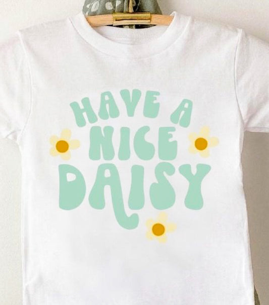 Have A Nice Daisy Tee