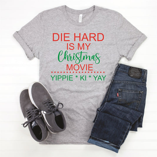 Die Hard Is My Christmas Movie Yippie Ki Yay Tee