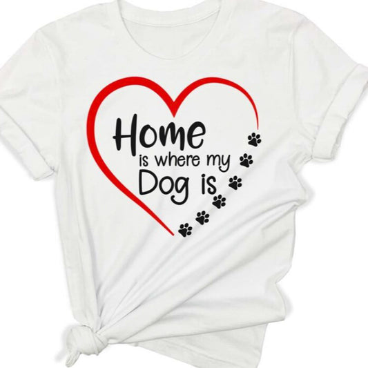 Home Is Where My Dog Is Tee