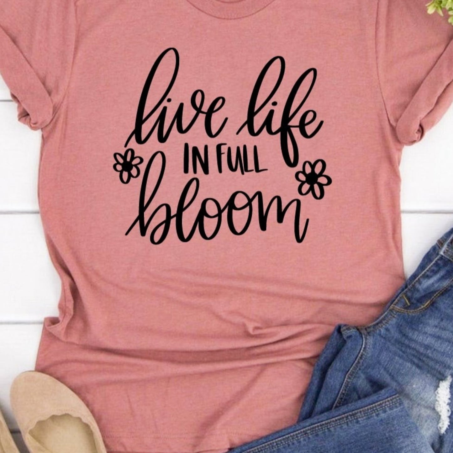 Live Life In Full Bloom Tee
