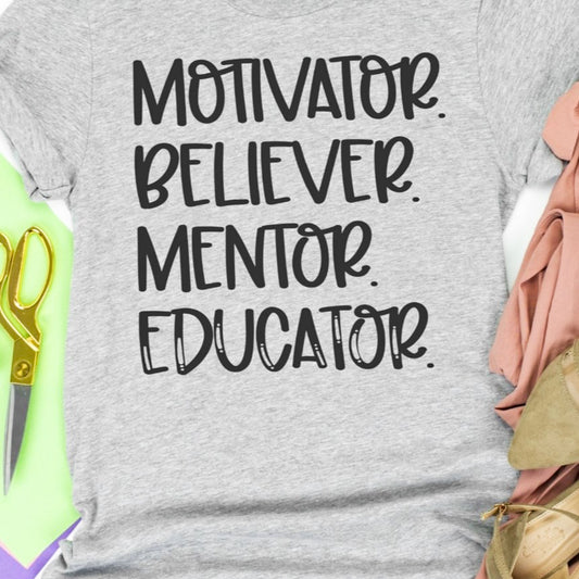 Motivator Believer Mentor Educator Tee