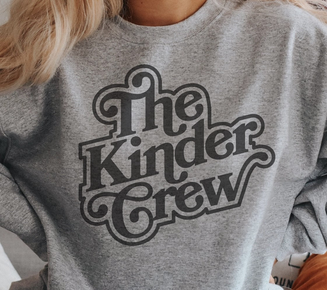 The Kinder Crew Sweatshirt