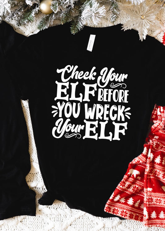 Check Your Elf Before You Wreck Your Elf Tee