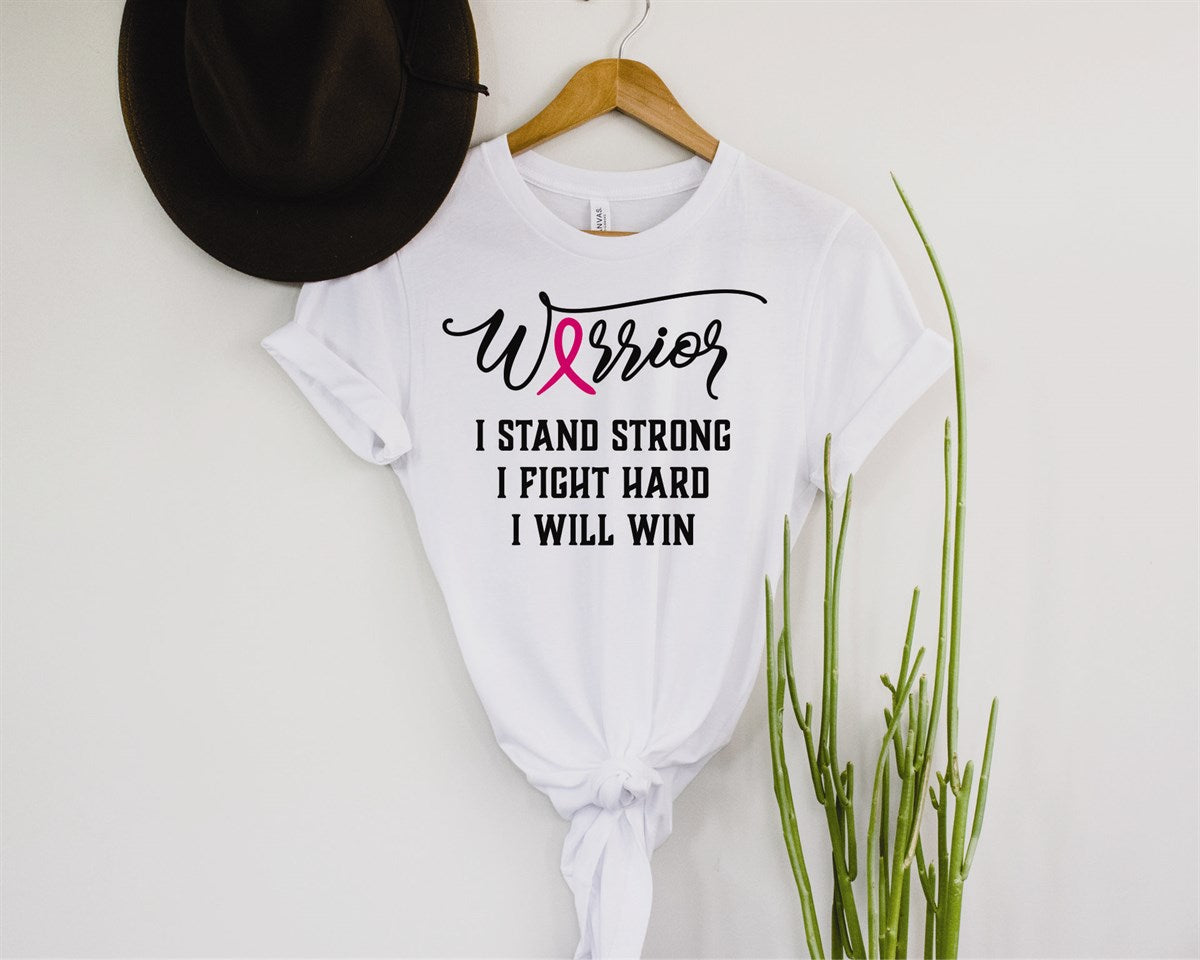 Warrior I Stand Strong I Fight Hard I Will Win Breast Cancer Tee