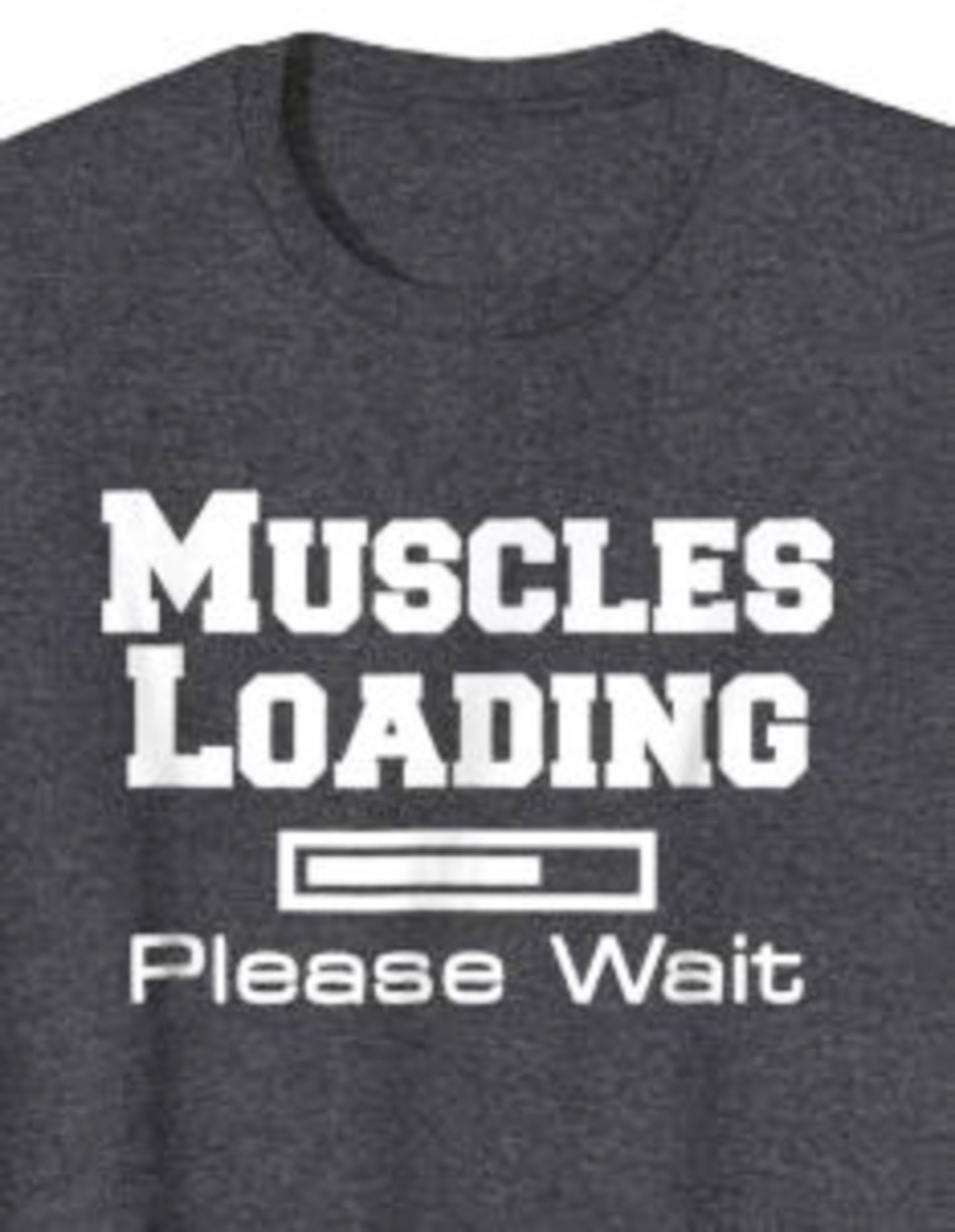 Muscles Loading Please Wait Tee