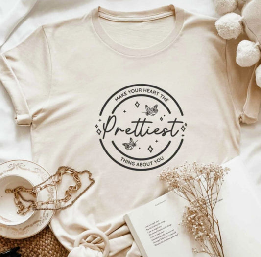Make Your Heart The Prettiest Thing About You Tee