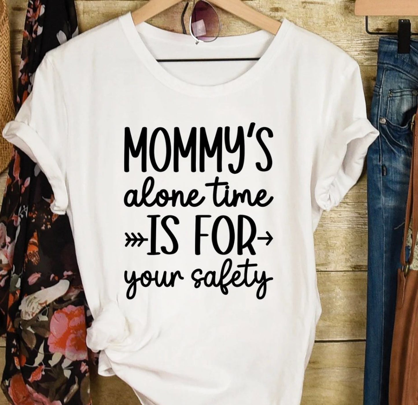 Mommy's Alone Time Is For Your Safety T-Shirt or Crew Sweatshirt