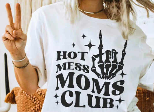 Hot Mess Moms Club T-Shirt or Crew Sweatshirt