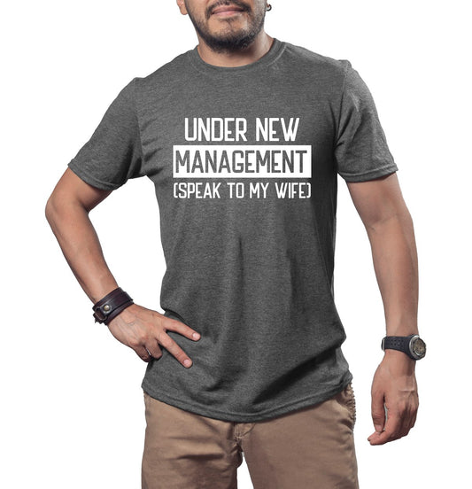 Under New Management (Speak To My Wife) Tee