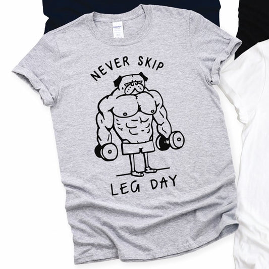 Never Skip Leg Day Tee