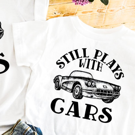 Still Plays With Cars Tee