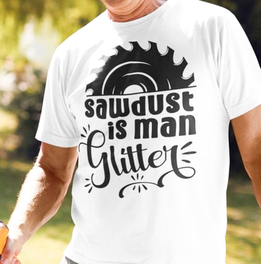Sawdust Is Man Glitter Tee