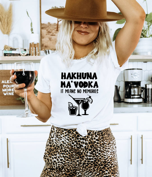 Hakhuna Ma'Vodka It Means No Memories Tee