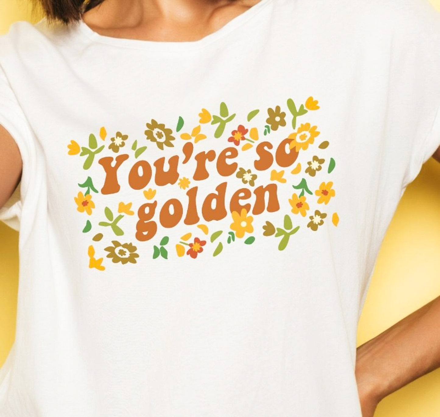 You're So Golden With Flowers Tee
