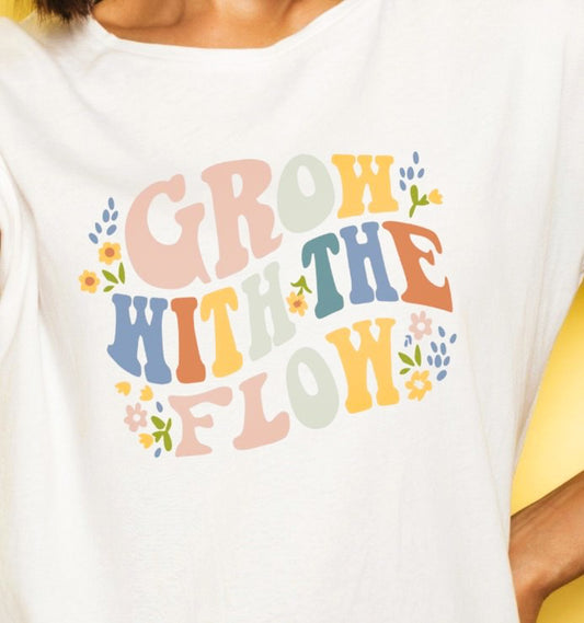 Grow With The Flow With Flowers Tee