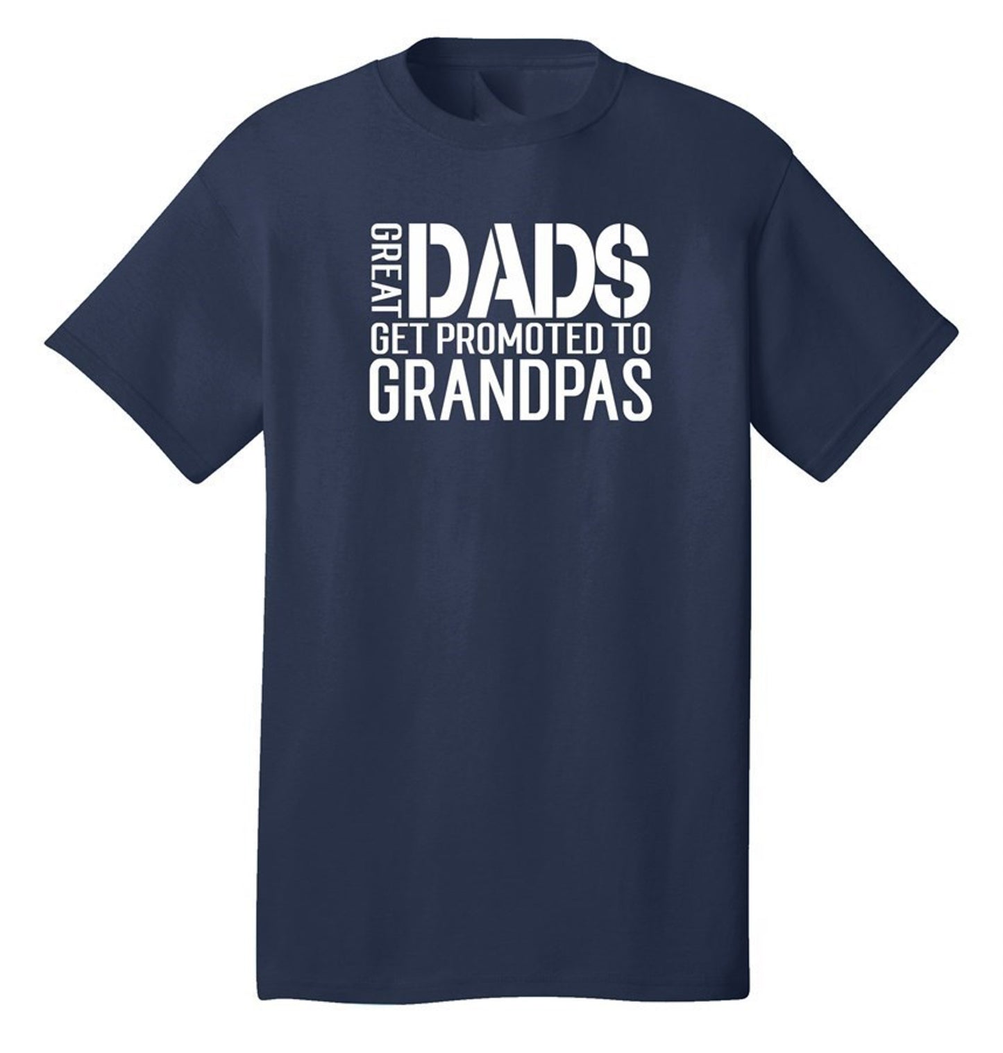 Great Dads Get Promoted To Grandpas T-Shirt or Crew Sweatshirt
