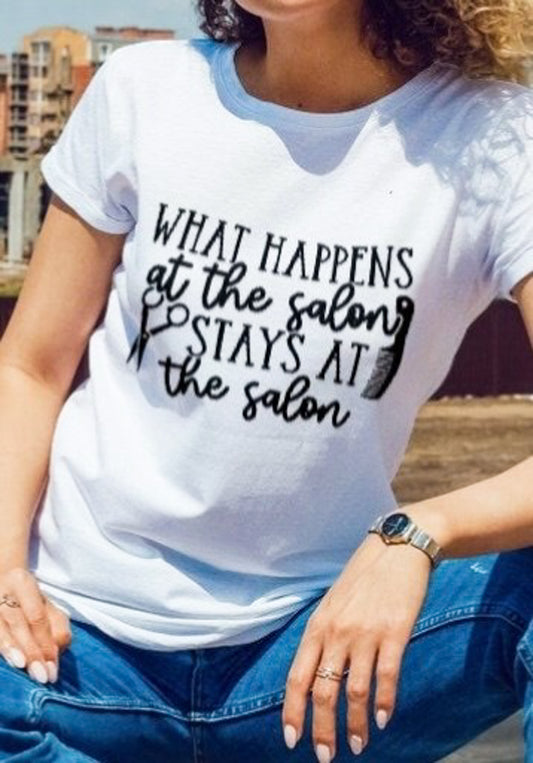 What Happens At The Salon Stays At The Salon Tee