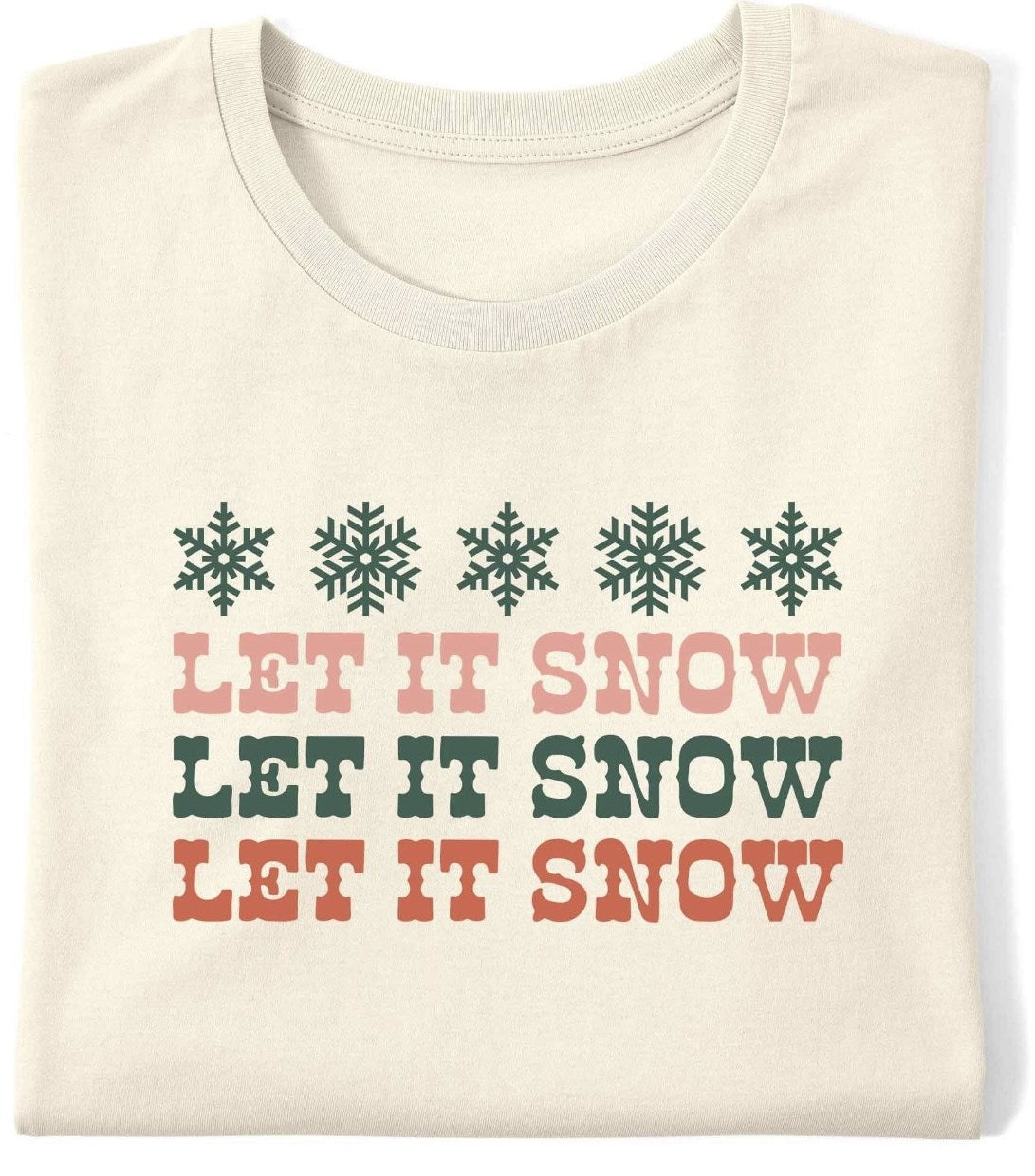 Let It Snow Let It Snow Let It Tee