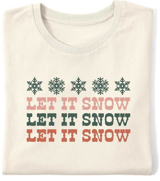 Let It Snow Let It Snow Let It Tee