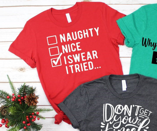 Naughty Nice I Swear I Tried Tee
