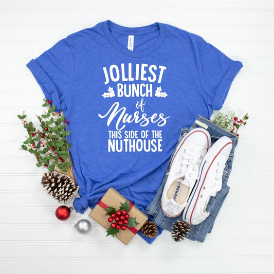 Jolliest Bunch Of Nurses This Side Of The Nuthouse Tee