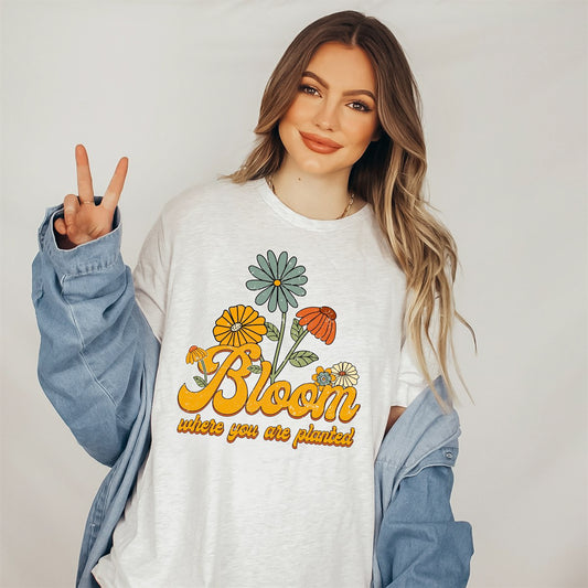 Bloom Where You Are Planted Tee