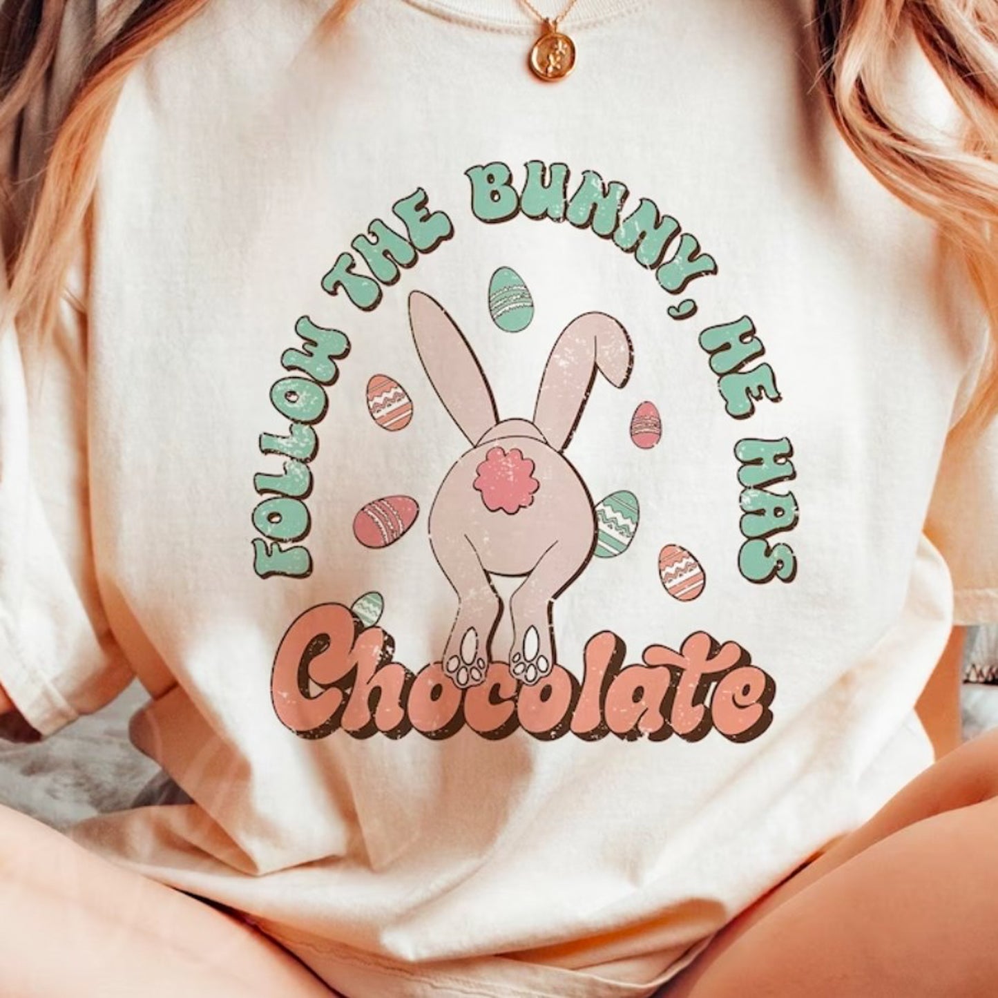 Follow The Bunny, He Has Chocolate Tee
