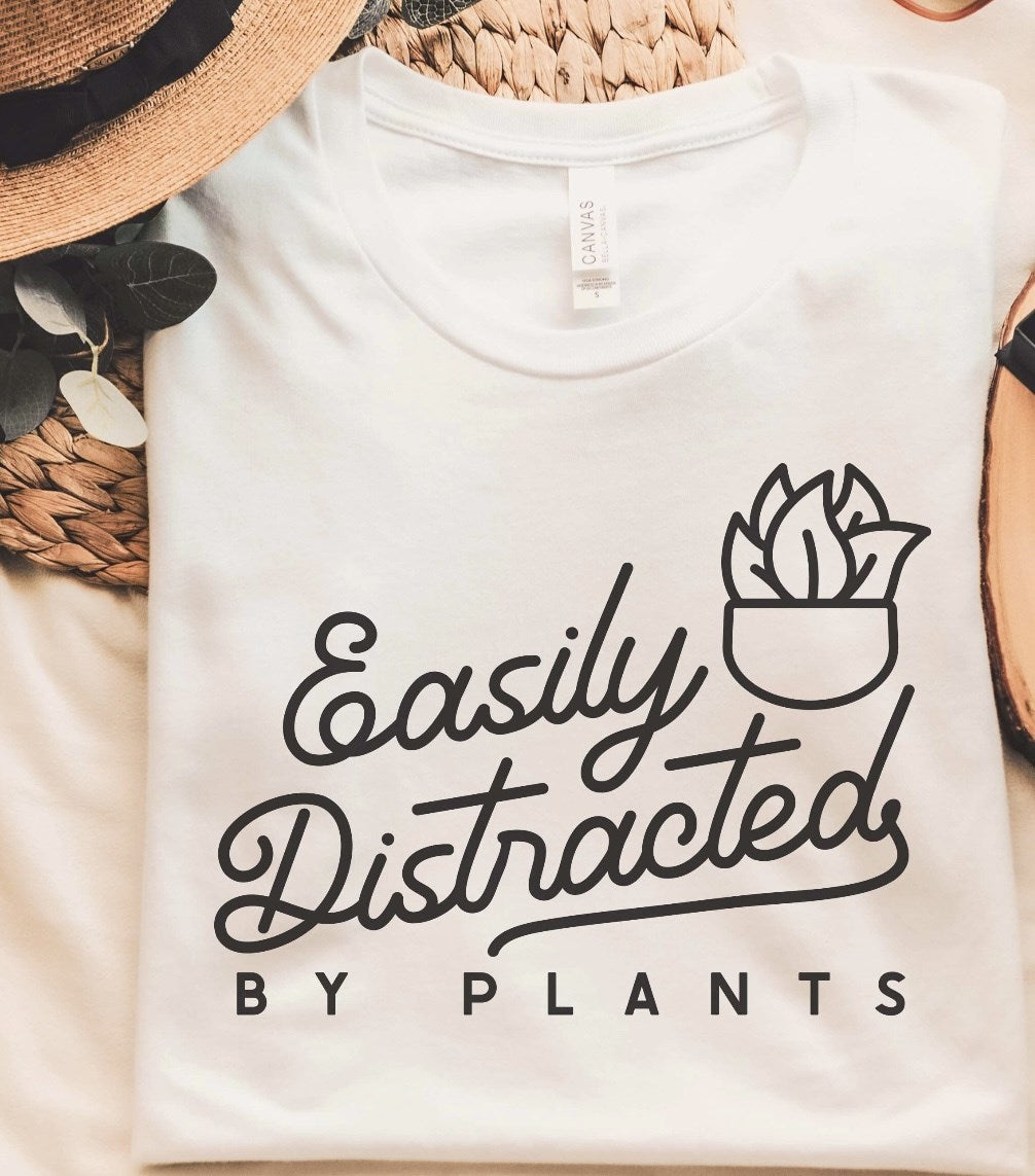 Easily Distracted By Plants T-Shirt or Crew Sweatshirt