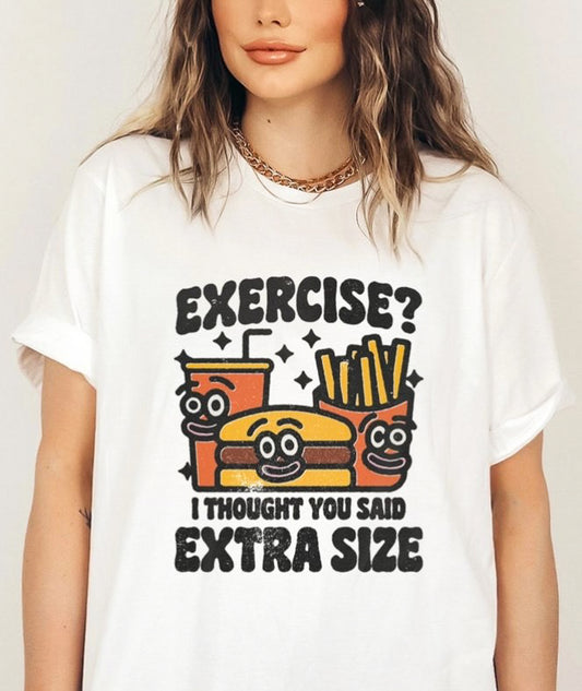 Exercise I Thought You Said Extra Size Tee