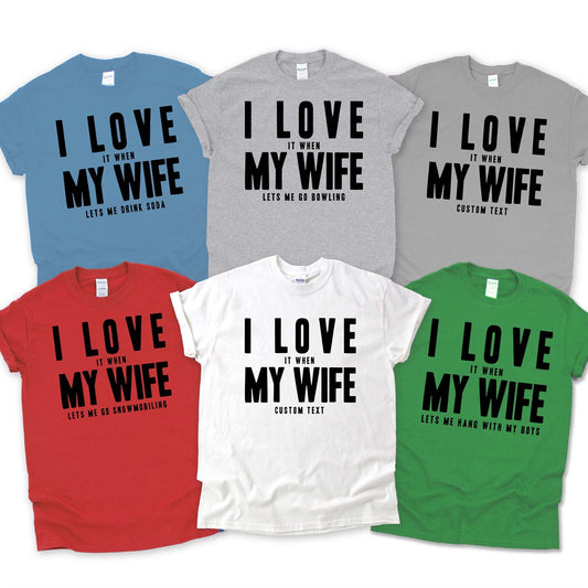 Personalized Love It When My Wife/Girlfriend Tees