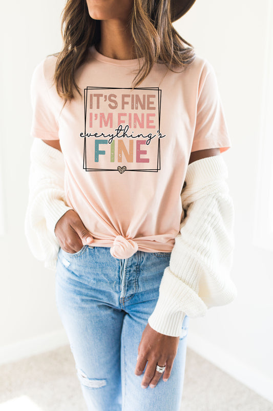 It's Fine I'm Fine Everything's Fine Tee