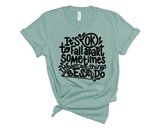 It's Okay To Fall Apart Sometimes Tee