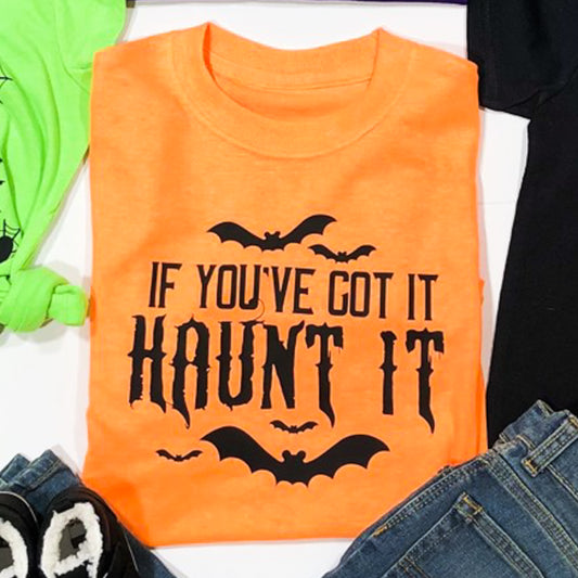 If You've Got It Haunt It Tee