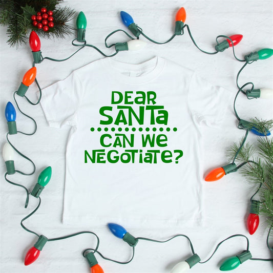 Dear Santa Can We Negotiate? Tee