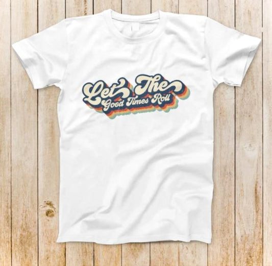Let The Good Times Roll Retro Tee